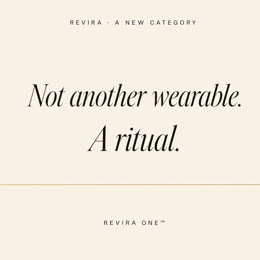 Not another wearable. A ritual. — REVIRA